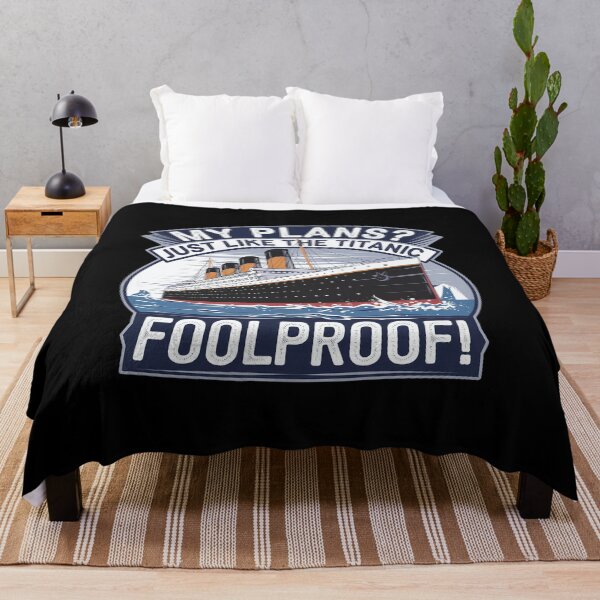 Item preview, My Plans? Just Like the Titanic – Foolproof Irony designed and sold by PosiPrints.