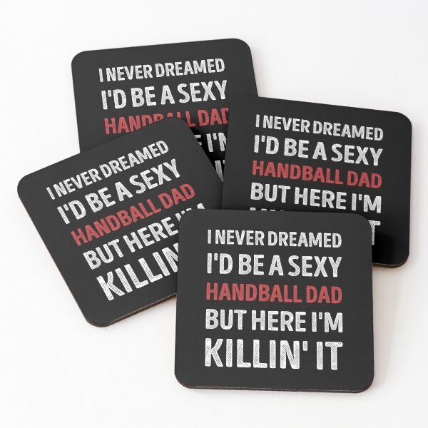 Item preview, I Never Dreamed I'd Be A Sexy Handball Dad Funny designed and sold by RareBunny.