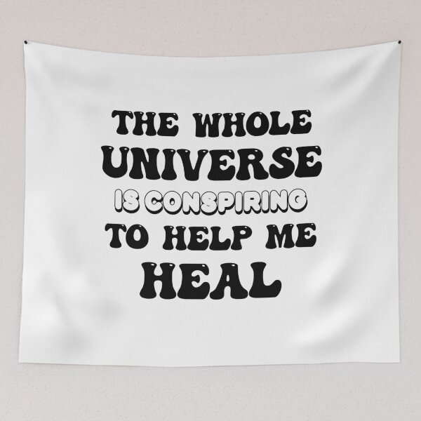 Item preview, The Whole Universe Is Conspiring To Help Me Heal designed and sold by FlyShop1.
