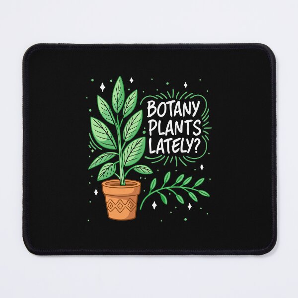 Item preview, Botany Plants Lately Funny Design designed and sold by Text2tee.