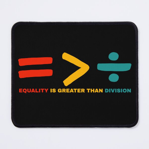 Item preview, Equality is greater than division designed and sold by House Sparrow.