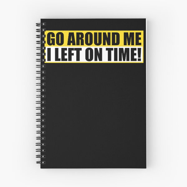 Item preview, Funny Go Around Me I Left On Time Bumper designed and sold by PixVib.