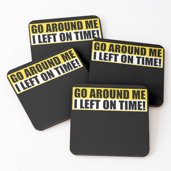 Item preview, Funny Go Around Me I Left On Time Bumper designed and sold by PixVib.