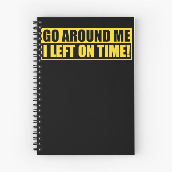 Item preview, Go Around Me I Left On Time Bumper designed and sold by PixVib.