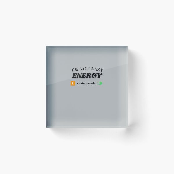 Item preview, Energy Saving Mode Activated – Motivational Tech Humor Art designed and sold by Zakrytos ★★★★★.