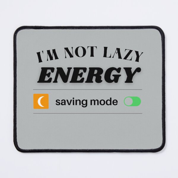 Item preview, Energy Saving Mode Activated – Motivational Tech Humor Art designed and sold by Zakrytos ★★★★★.