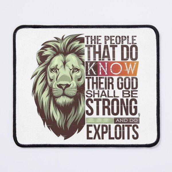 Item preview, THE PEOPLE THAT DO KNOW THEIR GOD SHALL BE STRONG, AND DO EXPLOITS designed and sold by Faithloveshop.