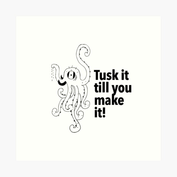 Aperçu de l'œuvre Tusk It Till You Make It de LittlelamdesignShop créée et vendue par LittlelamdesignShop.