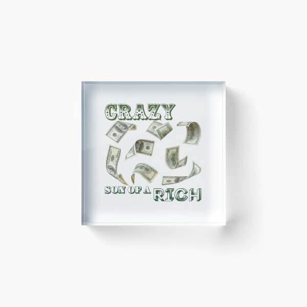 Item preview, FUNNY HUMOROUS ART “CRAZY SON OF A RICH” designed and sold by NEXARZ.
