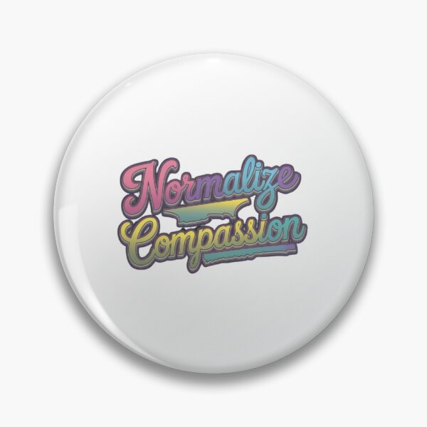 Item preview, Normalize Compassion designed and sold by Shivam Arora.