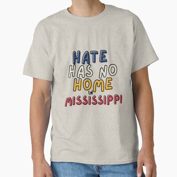 Item preview, Hate Has No Home in Mississippi designed and sold by OnTheUpside.