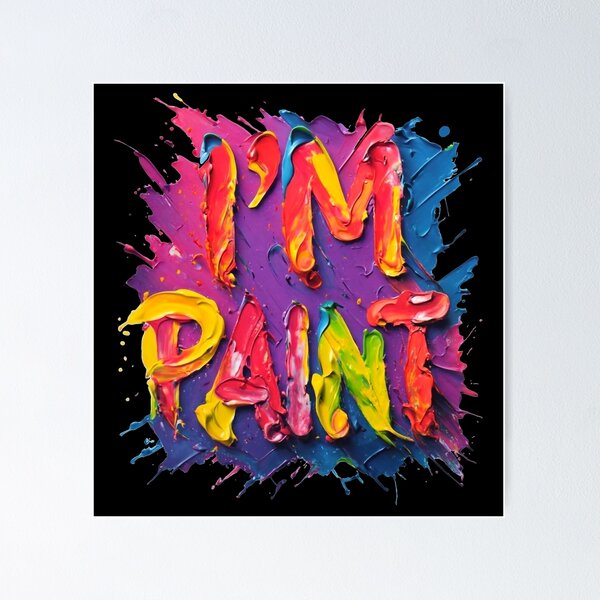 Item preview, I'm Paint designed and sold by FreshArtFusion.