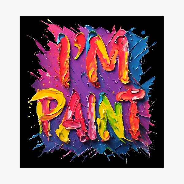 Item preview, I'm Paint designed and sold by FreshArtFusion.