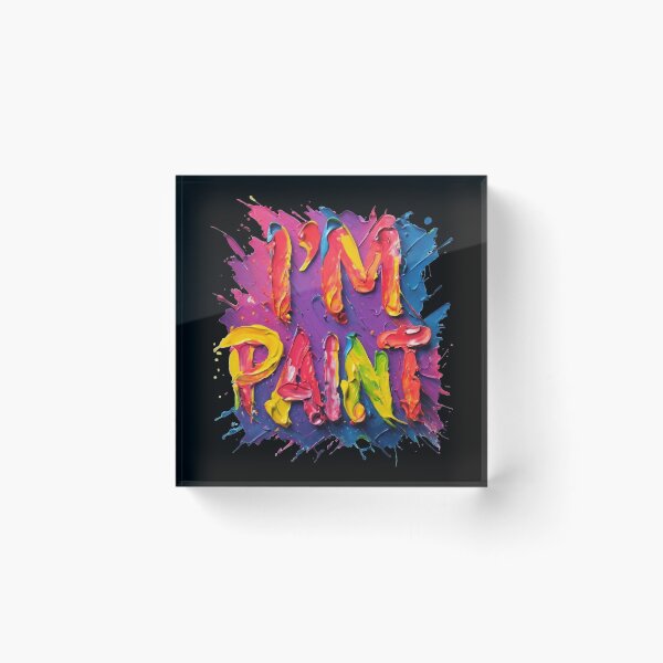 Item preview, I'm Paint designed and sold by FreshArtFusion.