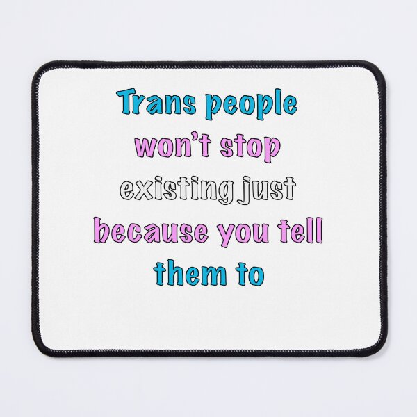 Item preview, Trans people won't stop existing designed and sold by slant-of-light.