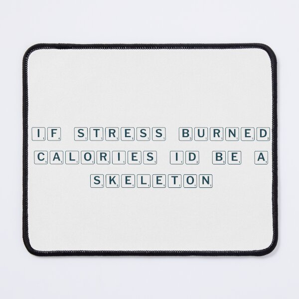 Item preview, If stress burned calories, I’d be a skeleton designed and sold by Ninjacatoff.