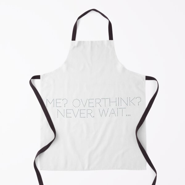 Item preview, Me? Overthink? Never. Wait… designed and sold by Ninjacatoff.