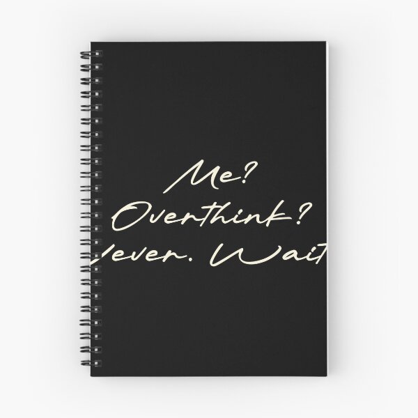 Item preview, Me? Overthink? Never. Wait… designed and sold by Ninjacatoff.