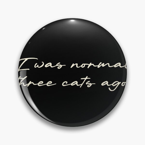 Item preview, I was normal three cats ago designed and sold by Ninjacatoff.