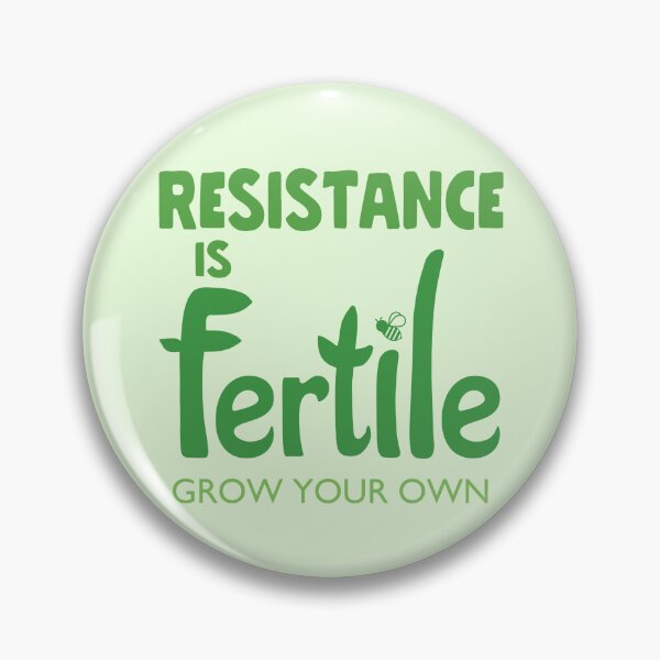 Item preview, Resistance Is Fertile designed and sold by LoucheHQ.