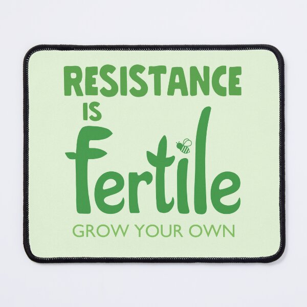Item preview, Resistance Is Fertile designed and sold by LoucheHQ.