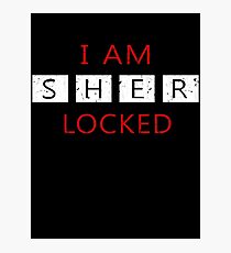 I Am Sherlocked - Sherlock Holmes Photographic Print