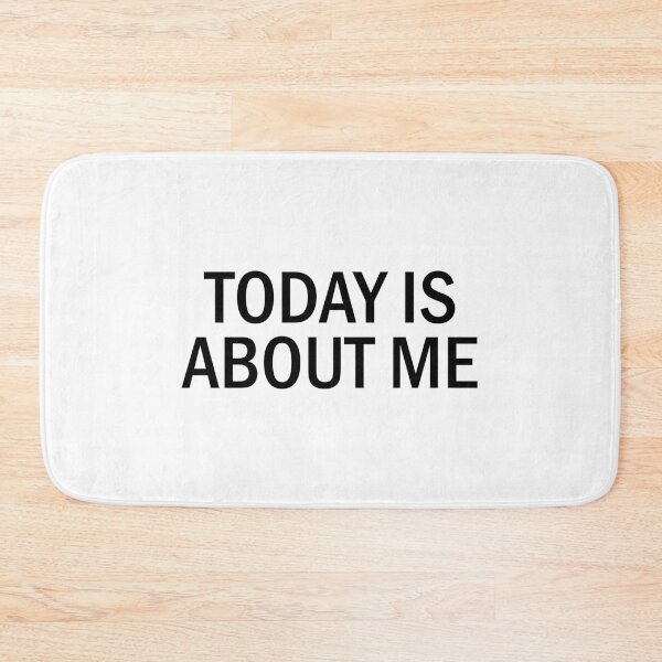 Item preview, Today Is about Me  designed and sold by designing01Ar3.