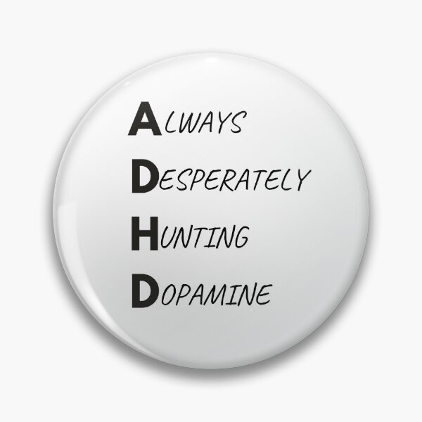 Item preview, ADHD Always Desperately Hunting Dopamine designed and sold by BatJamDesigns.