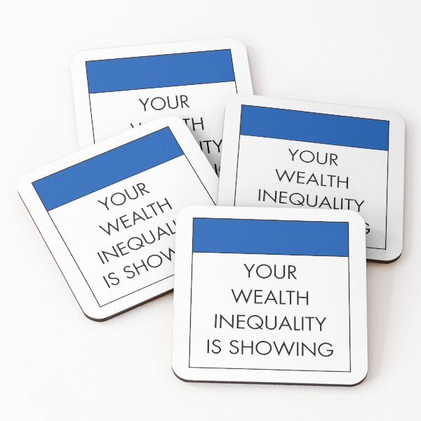 Item preview, Your Wealth Inequality is Showing designed and sold by jalanc.