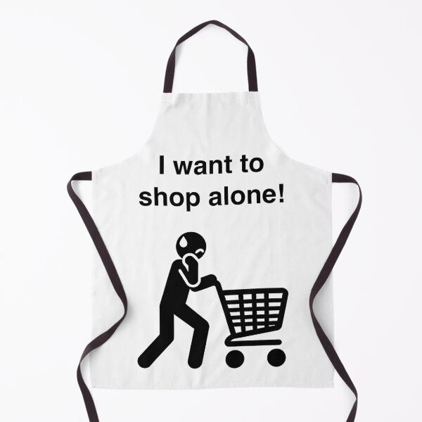 Item preview, I Want to Shop Alone Nervous Shopper  designed and sold by TrippyTooni.