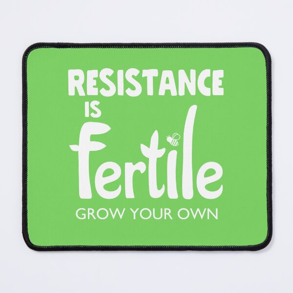 Item preview, Resistance Is Fertile designed and sold by LoucheHQ.