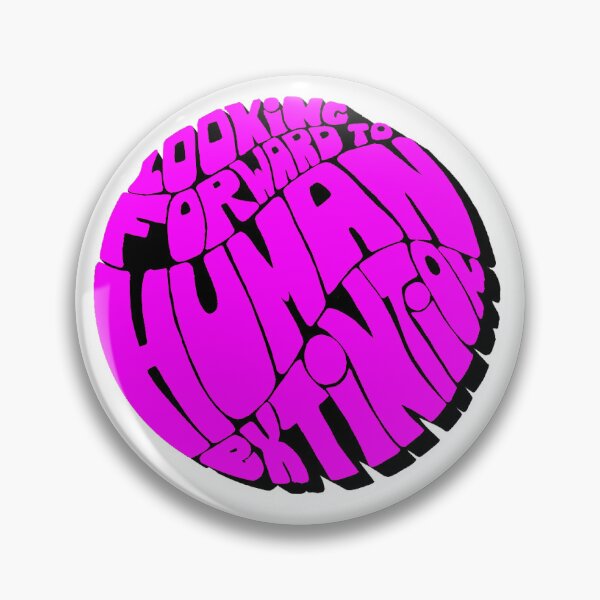 Item preview, Looking forward to human extintion designed and sold by MyOriginalArt8.