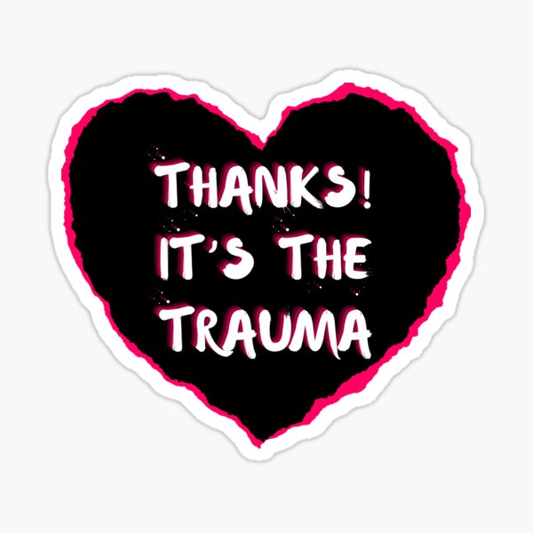 Item preview, Thanks, It's The Trauma Funny designed and sold by Shunned ExJw.