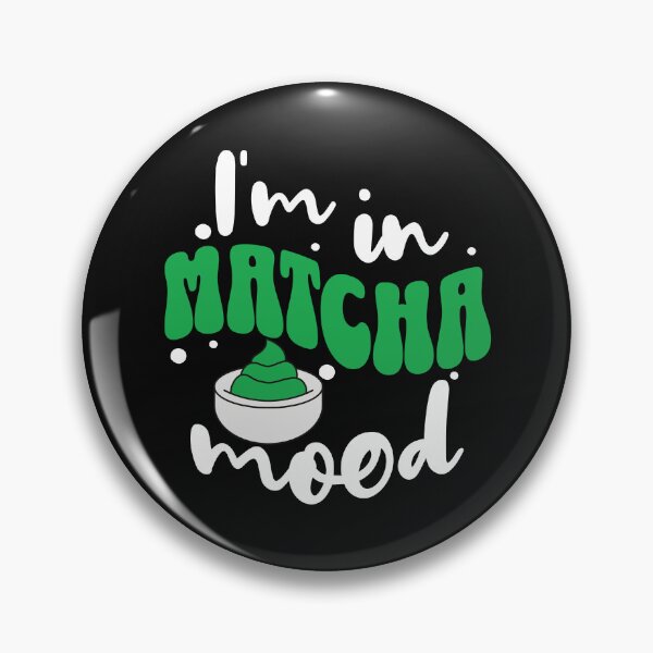 Item preview, I’m In Matcha Mood designed and sold by SvetsShirts.