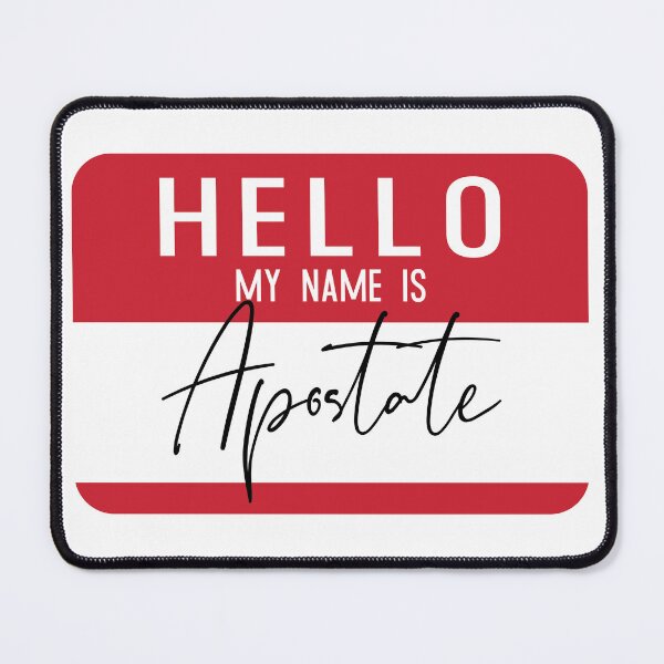 Item preview, Hello My Name is Apostate designed and sold by Nataliatcha.