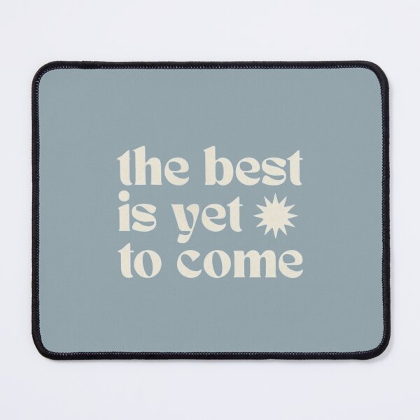 Item preview, The best is yet to come designed and sold by designssMG.