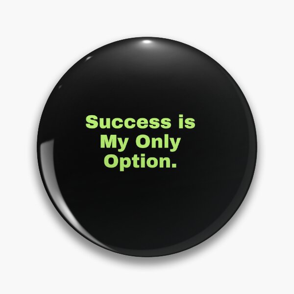 Aperçu de l'œuvre Le succès est ma seule option. créée et vendue par CrazyBYT.