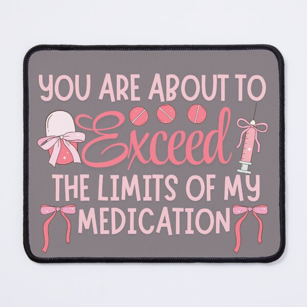 Item preview, You Are About To Exceed The Limits Of My Medication Coquette Bows T-Shirt designed and sold by SunfullyYours.