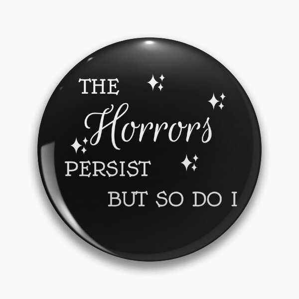 Item preview, The Horrors Persist But So Do I (Dark) designed and sold by Dappuccino Disaster Designs.