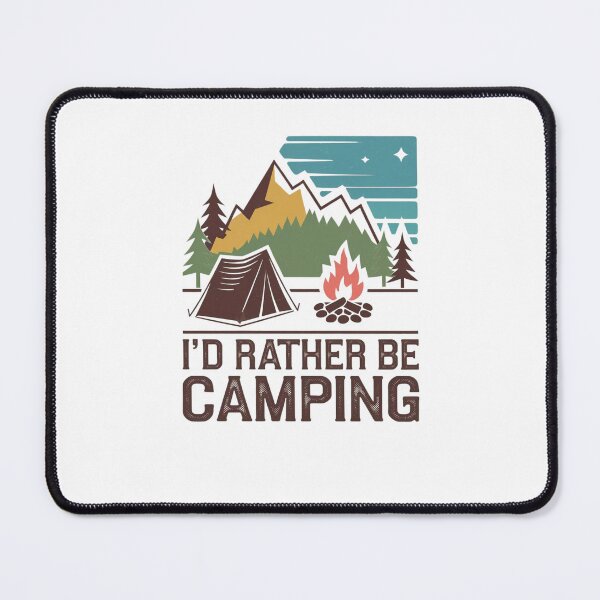 Item preview, I'd Rather be Camping designed and sold by Mateusz Majcherek.