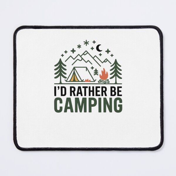 Item preview, I'd Rather be Camping designed and sold by Mateusz Majcherek.