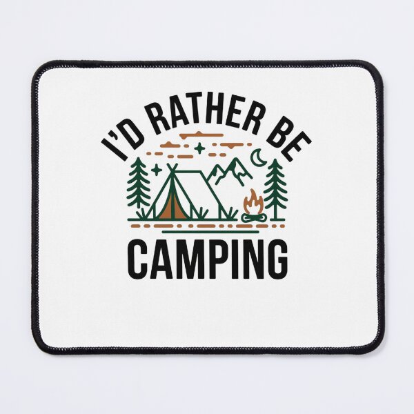 Item preview, I'd Rather be Camping designed and sold by Mateusz Majcherek.