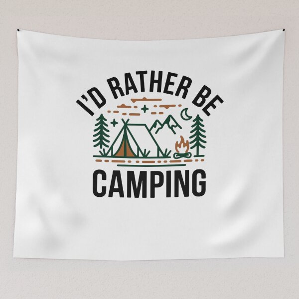 Item preview, I'd Rather be Camping designed and sold by Mateusz Majcherek.
