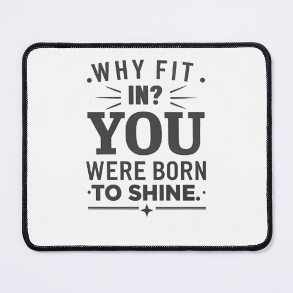 Item preview, Why fit in? You were born to shine designed and sold by ARZArts.