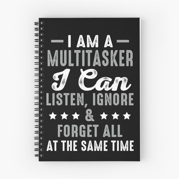Item preview, I Am A Multitasker I Can Listen Ignore & Forget Funny Saying designed and sold by FernaRoje.