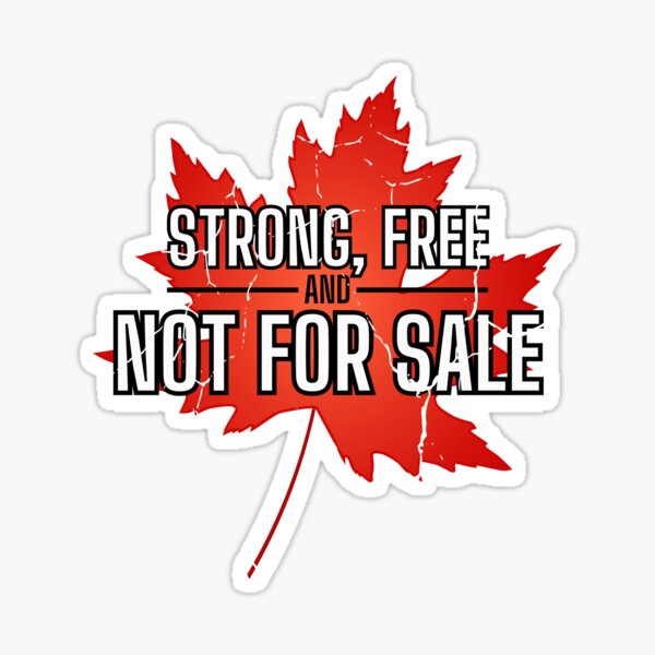 Item preview, Canada Strong Free & Not For Sale designed and sold by barryelliott.