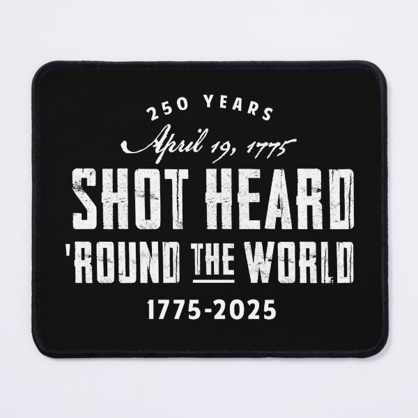 Item preview, Shot Heard Round The World 250 Years designed and sold by twHistory.