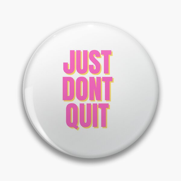 Item preview, Just Don't Quit designed and sold by niiceshop.