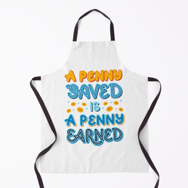 Item preview, A Penny Saved Is a Penny Earned designed and sold by AhaPrint.