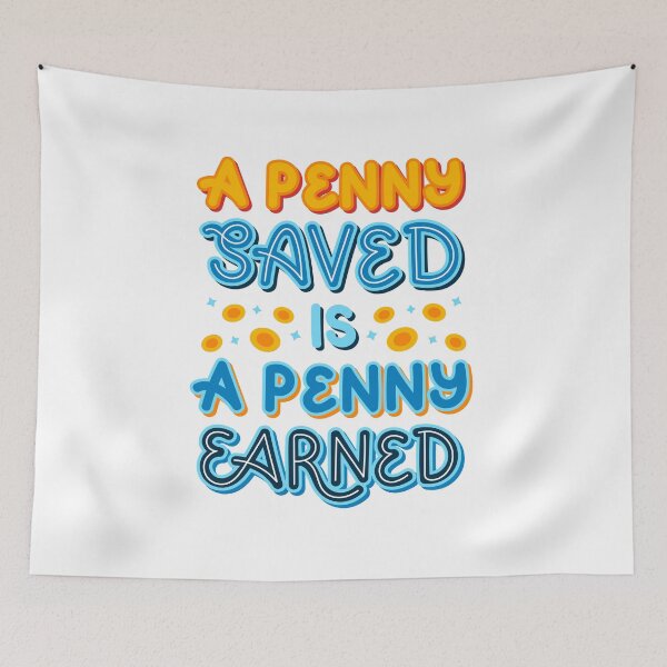 Item preview, A Penny Saved Is a Penny Earned designed and sold by AhaPrint.